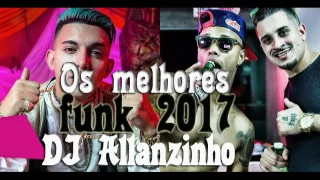 Os Melhores Funk  Versão Light 2017 - DJ ALLANZINHO