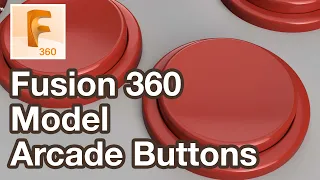 Model Arcade Button - Fusion 360 Tutorial
