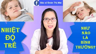 Nhiệt độ của trẻ  bao nhiêu là bình thường?