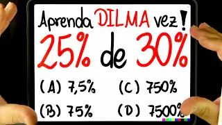 🔥 PORCENTAGEM DA DILMA ROUSSEFF: Quanto é 25% de 30%? Você consegue ajudar a EX-PRESIDENTA?