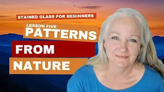 Stained Glass Class Patterns from Nature Made Simple; Lesson 5: Zero to Hero Journey