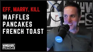 F Marry Kill: Waffles, Pancakes or French Toast