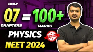 100 Marks In Physics Only From 7 Chapters In NEET 2024 With Proof | NEET 2024 Latest Update | NEET