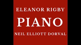 'ELEANOR RIGBY" THE BEATLES (REVOLVER) "NEIL ELLIOTT DORVAL" SOLO PIANO | "NEIL DORVAL" *