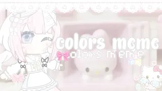 ʚ꒰ hello colors ꒱ɞ⋆⑅˚₊ meme [gc/gl](つ≧▽≦)つ