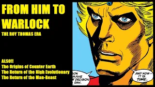 Adam Warlock - The Roy Thomas Era (1972)