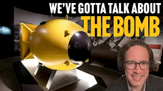 We've Gotta Talk About the Bomb