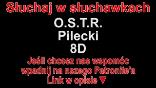 O.S.T.R. - Pilecki 8D