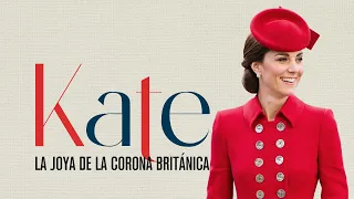 Kate, la joya de la corona británica | DOCUMENTAL COMPLETO