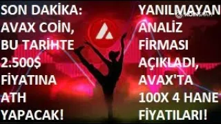 SON DAKİKA: AVAX COİN, BU TARİHTE 2.500$ FİYATINA ATH YAPACAK!🚀YANILMAYAN ŞİRKET AÇIKLADI, 100X...!🔥