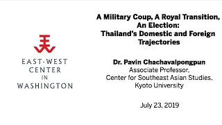 A Military Coup, A Royal Transition, An Election: Thailand’s Domestic and Foreign Trajectories