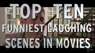 Top 10 Funniest Laughing Scenes in Movies (Quickie)