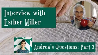 Part 3 ~ Q&A on Hand Quilting with Esther Miller ~ Interview with Andrea from Quiltingfor4