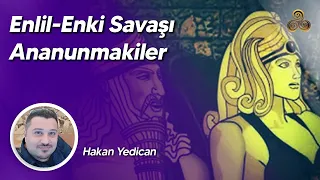 Enlil - Enki Savaşı | Saklanan Bir Gen Mi Var? | Anunakiler | Hakan Yedican