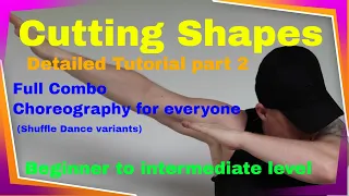 Cutting Shapes detailed Tutorial - Combo/ Choreography for everyone #2