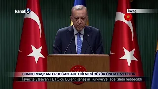 Cumhurbaşkanı Erdoğan, İade Edilmesi Büyük Önem Arzediyor