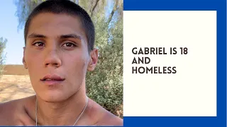 Gabriel is 18 & homeless