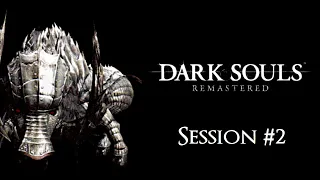 Dark Souls: Remastered - Session #2