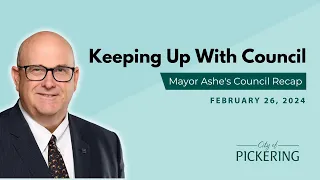 Keeping up with Council | Mayor Kevin Ashe | February 26 - Council Meeting Recap