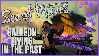 This Galleon was living in the PAST - Sea Of Thieves