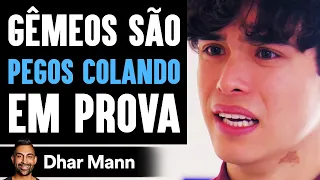 GÊMEOS SÃO Pegos Colando Em Prova | Dhar Mann