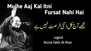 Mje Aaj Kal Itni Fusrat Nahi Hai | Qawali | Nusrat Fateh Ali Khan