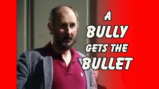 A Bully Gets The Bullet