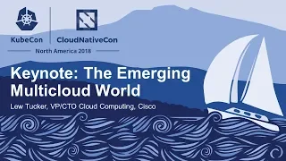 Keynote: The Emerging Multicloud World – Lew Tucker, VP/CTO Cloud Computing, Cisco