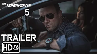 TRANSPORTER 5 Trailer (HD) Jason Statham, Shu Qi | Frank Martin Returns | Fan Made 5