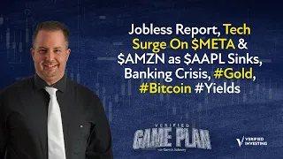 Jobless Report, Tech Surge On $META & $AMZN as $AAPL Sinks, Banking Crisis, #Gold, #Bitcoin #yields