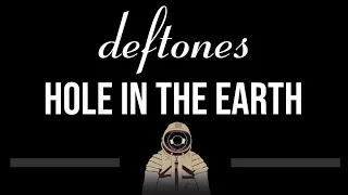 Deftones • Hole In The Earth (CC) (Upgraded Video) 🎤 [Karaoke] [Instrumental Lyrics]