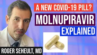 Merck COVID Pill (Molnupiravir): A New Treatment Option? (Coronavirus Update 134)