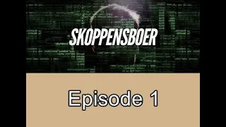 SKOPPENSBOER - Episode 1