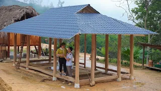 Roofing a dreamy house, Clean up and make a firewood warehouse - Family Luu Linh