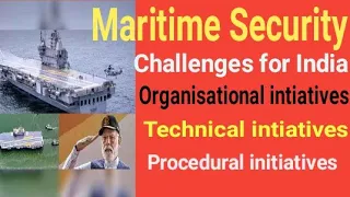 What are the maritime security challenges in India ? Discuss the organisational, technical and proce