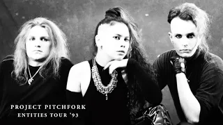 PROJECT PITCHFORK - Entities Tour '93 | Remastered