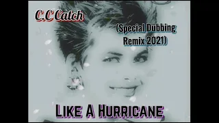 C.C Catch - Like A Hurricane (Special Dubbing Remix 2021)