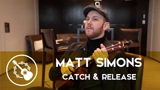 Matt Simons - Catch & Release (ukulélé)