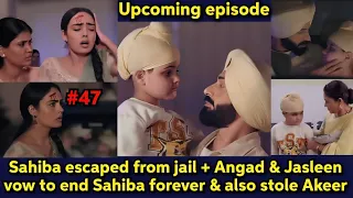 Angad vow to end Sahiba forever, Sahiba escaped from jail. Angad stole Akeer at last