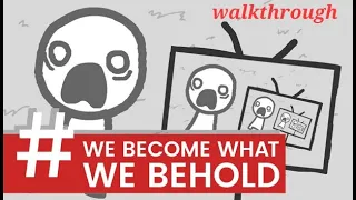 We become what we behold (full game) walkthrough in 5 minutes