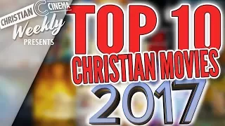 TOP 10 CHRISTIAN MOVIES 2017