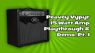 Peavey Vypyr 15 Watt Amp Playthrough & Demo, Pt. 1