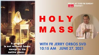 Live 10:15 AM Holy Mass  with Fr Jerry Orbos SVD - July 4 2021,  14th Sunday in Ordinary Time