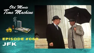 JFK | Old Movie Time Machine Ep. #60