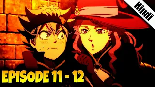 Black clover episode 11 , 12 in Hindi | anime explained in hindi