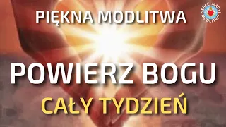 PIĘKNA MODLITWA PORANNA POWIERZ BOGU CAŁY TYDZIEŃ ❤️🙏❤️ MODLITWA DO BOGA