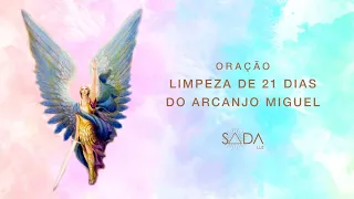 ORAÇÃO LIMPEZA DE 21 DIAS DO ARCANJO MIGUEL - Por Teca Toscano e Luciana Guimarães