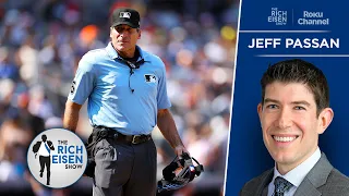 ESPN’s Jeff Passan on How Much Longer MLB Will Have to Suffer Angel Hernandez | The Rich Eisen Show