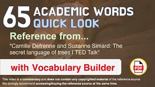 65 Academic Words Quick Look Ref from "The secret language of trees | TED Talk"