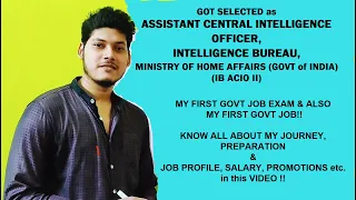 || SELECTED IN IB ACIO ||🔥😍|| MY FIRST GOVT JOB AT FIRST ATTEMPT || 🔥|| JOB PROFILE & SALARY ||🔥🔥😍😍